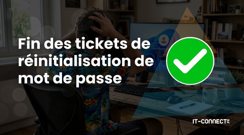 Active Directory : comment éliminer les tickets de réinitialisation de mot de passe ?