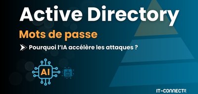 Active Directory : pourquoi l’IA accélère les attaques sur les mots de passe en 2026 ?