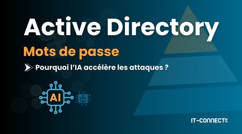 Active Directory : pourquoi l’IA accélère les attaques sur les mots de passe en 2026 ?