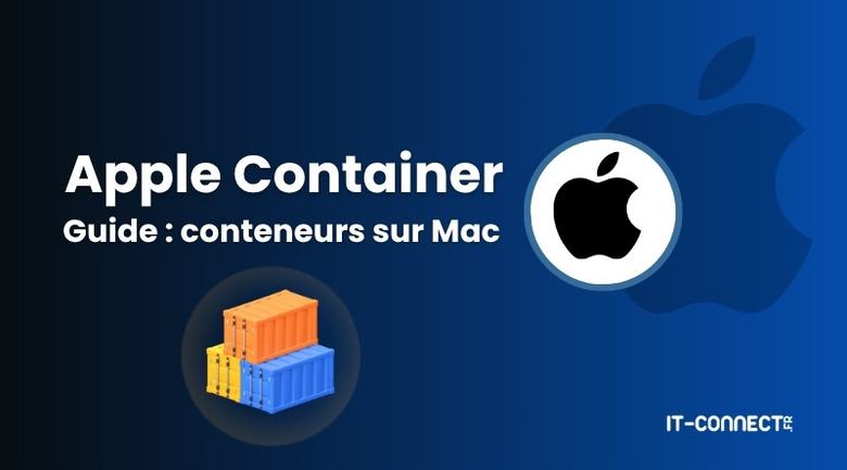 Apple Container : bien débuter avec les conteneurs macOS