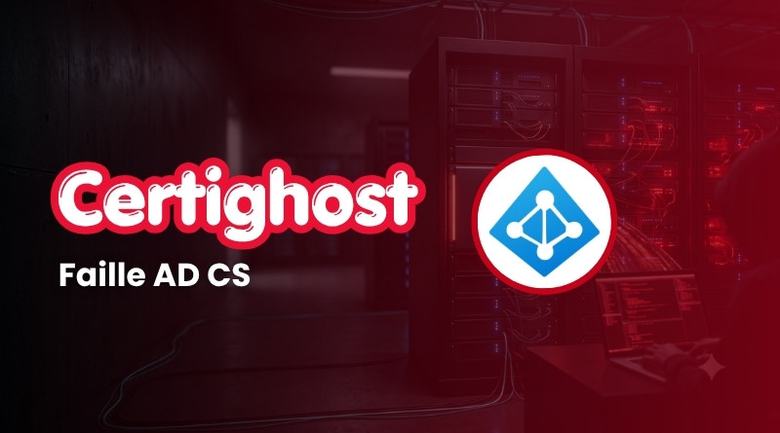 Certighost (CVE-2026-54121) : un compte AD standard suffit pour usurper un contrôleur de domaine