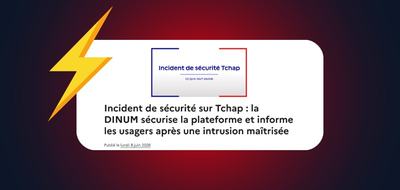 Cyberattaque Tchap : un pirate s’est introduit sur la messagerie chiffrée de l’État