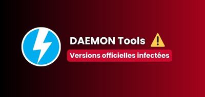 DAEMON Tools : des milliers de PC infectés via les versions officielles