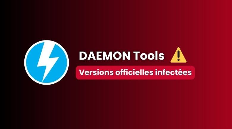 DAEMON Tools : des milliers de PC infectés via les versions officielles