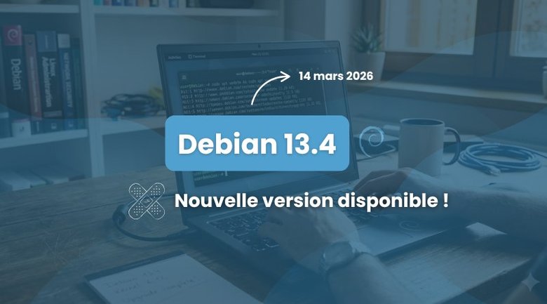Debian 13.4 est disponible : qu’apporte cette version ?