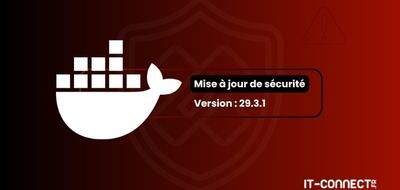 Docker : la faille CVE-2026-34040 permet d’obtenir un accès root sur l’hôte !