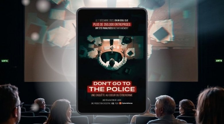 Don’t Go to the Police : le film choc sur la cyberattaque qui a fait trembler la France