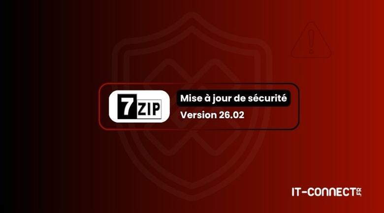 Faille dans 7-Zip : pourquoi vous devriez installer la version 26.02 sans attendre