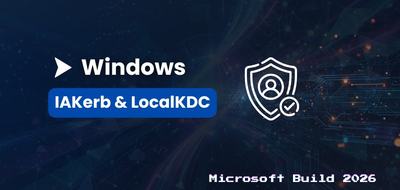 Fin de NTLM : IAKerb et LocalKDC arrivent en préversion sur Windows