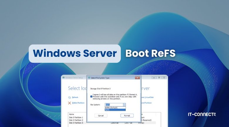 Fin de règne pour NTFS ? Windows Server supporte enfin le boot sur ReFS