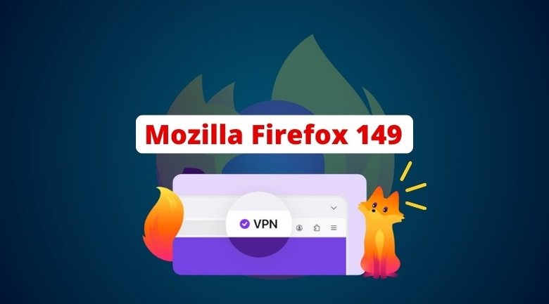 Firefox 149 intègre un VPN gratuit avec 50 Go de données par mois