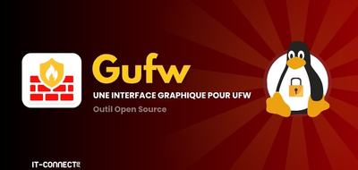 Gufw : gérer le pare-feu UFW sous Linux avec une interface graphique