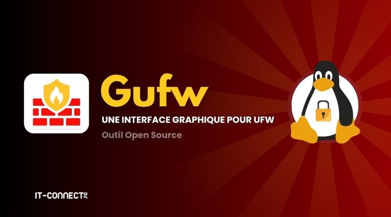 Gufw : gérer le pare-feu UFW sous Linux avec une interface graphique