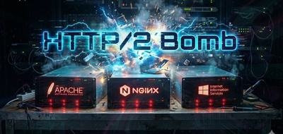 HTTP/2 Bomb : moins d’une minute suffit pour mettre KO les serveurs NGINX, Apache et IIS