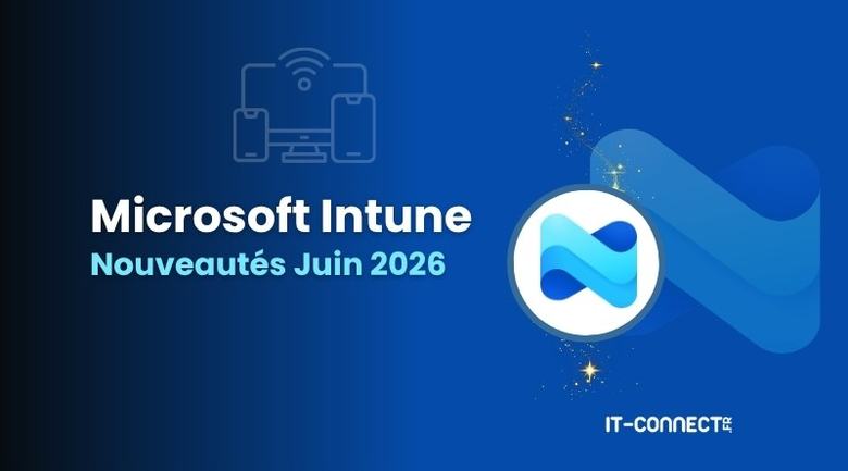 Intune : gestion des vulnérabilités et mises à jour des apps, découvrez les nouveautés de juin 2026