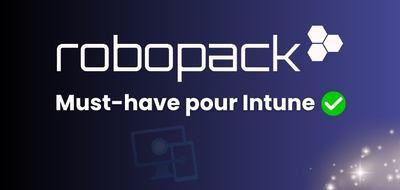Intune + Robopack : le combo idéal pour automatiser la gestion des applications