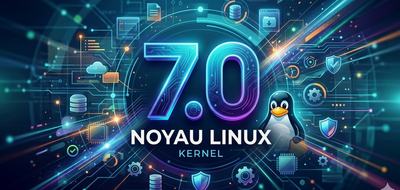 Le noyau Linux 7.0 est là : voici les nouveautés principales !