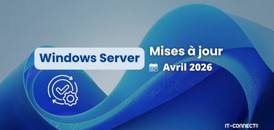 Le point sur les mises à jour d’avril 2026 pour Windows Server