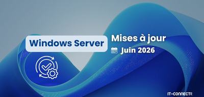 Le point sur les mises à jour de juin 2026 pour Windows Server