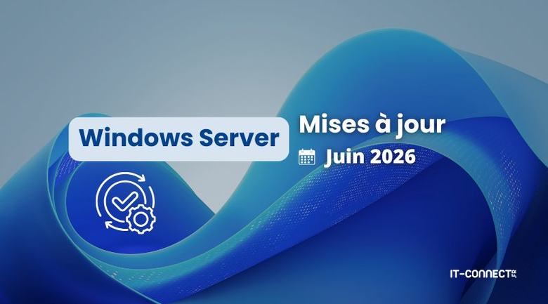 Le point sur les mises à jour de juin 2026 pour Windows Server