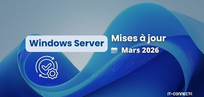 Le point sur les mises à jour de mars 2026 pour Windows Server