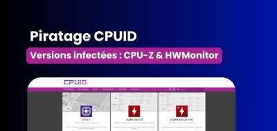 Les outils CPU-Z et HWMonitor piégés par un malware !