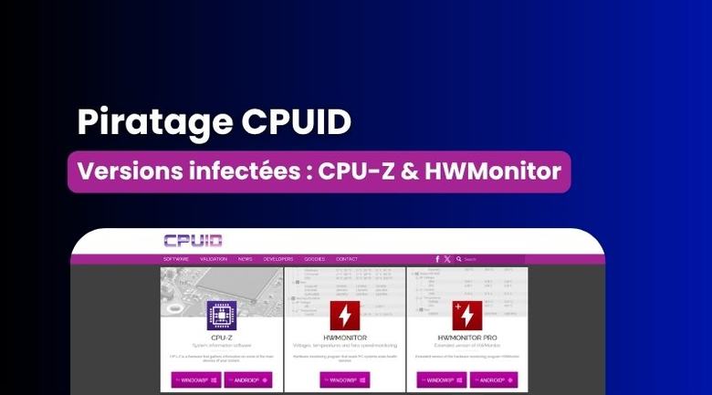 Les outils CPU-Z et HWMonitor piégés par un malware !