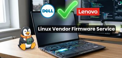 Linux : Dell et Lenovo rejoignent le projet Linux Vendor Firmware Service