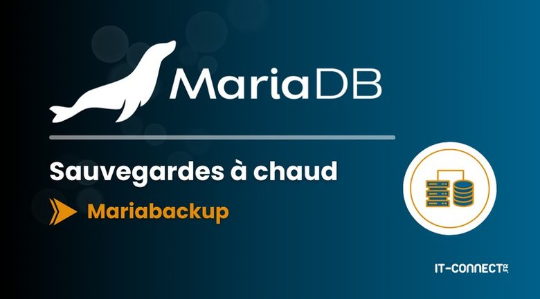 Mariabackup : sauvegarder à chaud les bases de données MariaDB