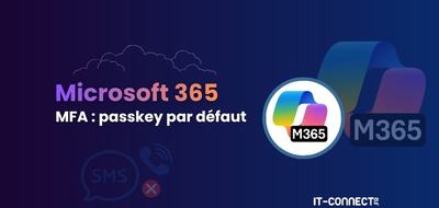 Microsoft 365 : la fin de l’authentification MFA par SMS et appel au profit des passkeys