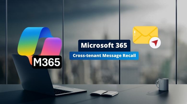 Microsoft 365 : rappeler un e-mail envoyé à une autre entreprise, bientôt possible