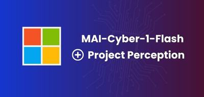 Microsoft dégaine MAI-Cyber-1-Flash et Project Perception pour la cybersécurité