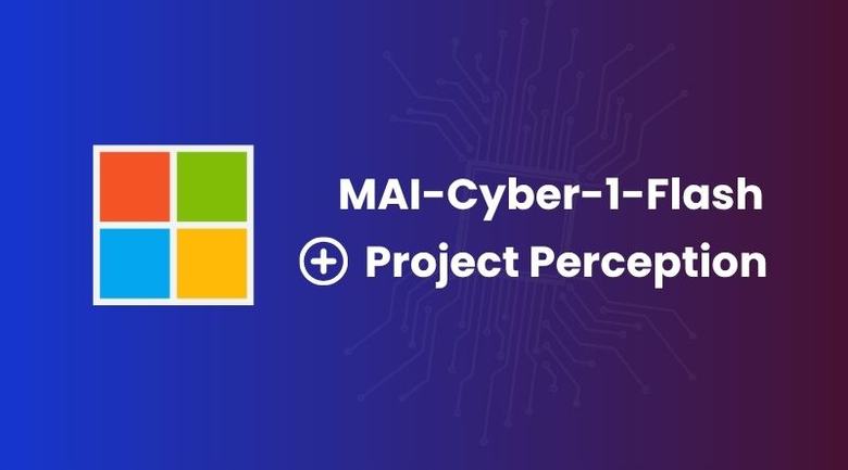 Microsoft dégaine MAI-Cyber-1-Flash et Project Perception pour la cybersécurité