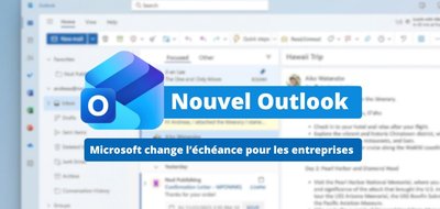 Microsoft ne forcera pas l’adoption du Nouvel Outlook en entreprise avant mars 2027
