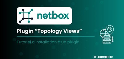 NetBox : comment installer un plugin ? Exemple avec Topology Views