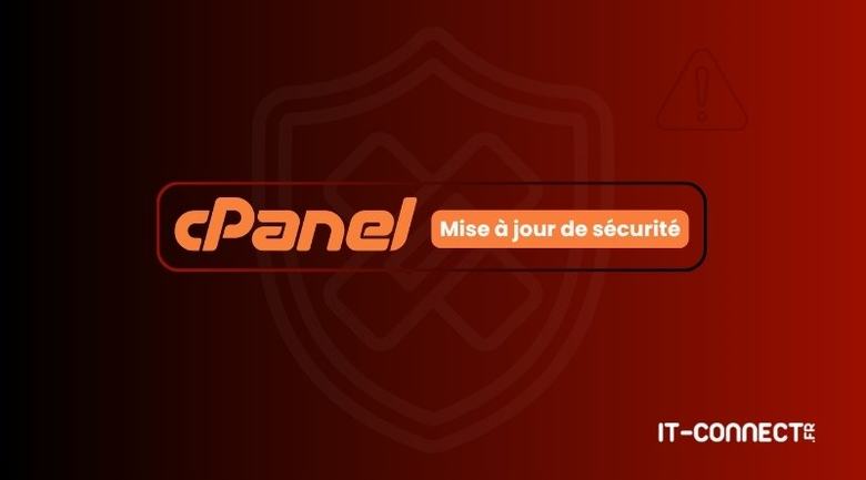 Patchez votre serveur : une faille critique a été découverte dans cPanel