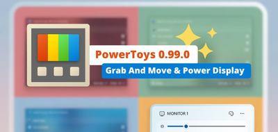 PowerToys 0.99 est disponible : Microsoft introduit Grab And Move et Power Display