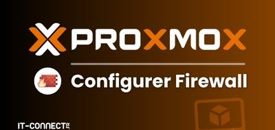 Proxmox VE – Protégez votre serveur et les VM avec le pare-feu natif