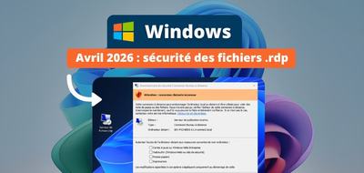 Raccourcis Bureau à distance (.rdp) : ce qui change sur Windows en avril 2026