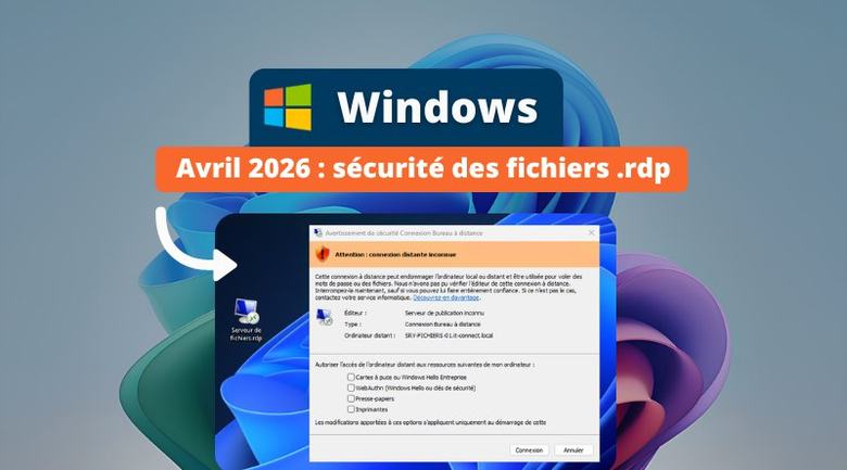 Raccourcis Bureau à distance (.rdp) : ce qui change sur Windows en avril 2026