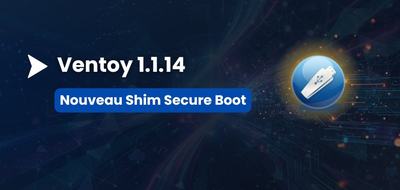 Secure Boot : Ventoy 1.1.14 anticipe le casse-tête UEFI CA 2023