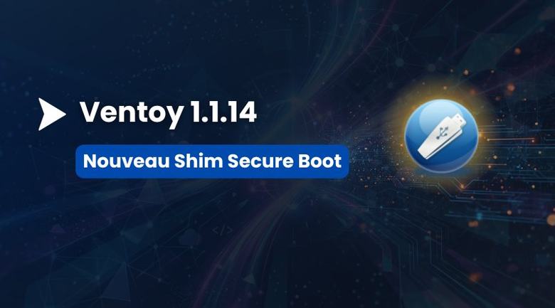 Secure Boot : Ventoy 1.1.14 anticipe le casse-tête UEFI CA 2023