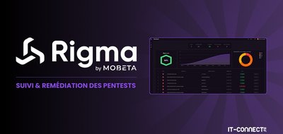 Suivi et remédiation de vos pentests : découvrez la plateforme Rigma