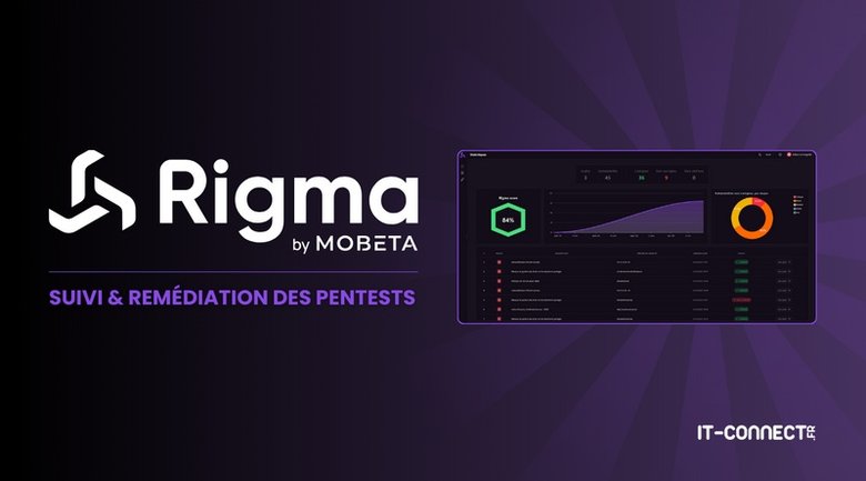 Suivi et remédiation de vos pentests : découvrez la plateforme Rigma