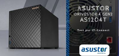 Test ASUSTOR Drivestor 4 Gen2 (AS1204T) : le NAS 4 baies le plus abordable