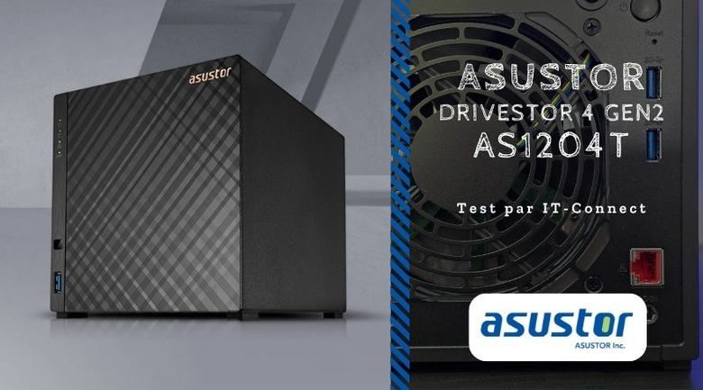 Test ASUSTOR Drivestor 4 Gen2 (AS1204T) : le NAS 4 baies le plus abordable