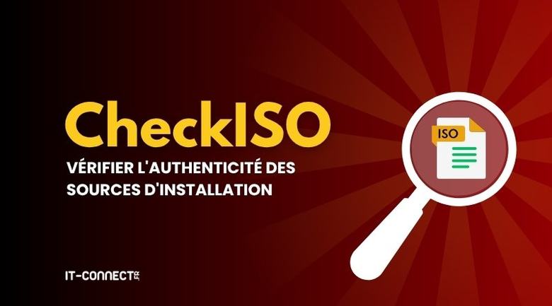 Vérifier l’authenticité des sources d’installation Microsoft et Linux avec CheckISO