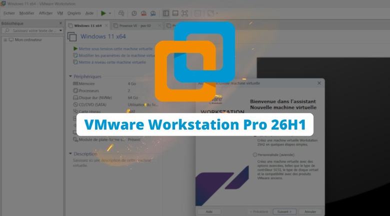 VMware Workstation Pro 26H1 : quelles sont les nouveautés ?