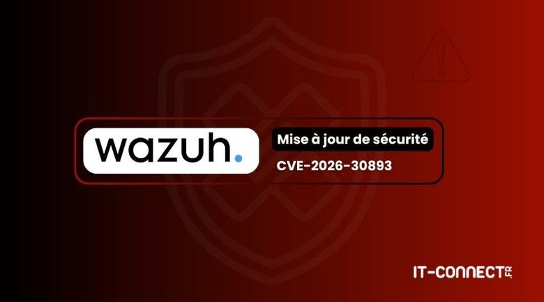 Wazuh – CVE-2026-30893 : un patch est disponible pour cette faille critique