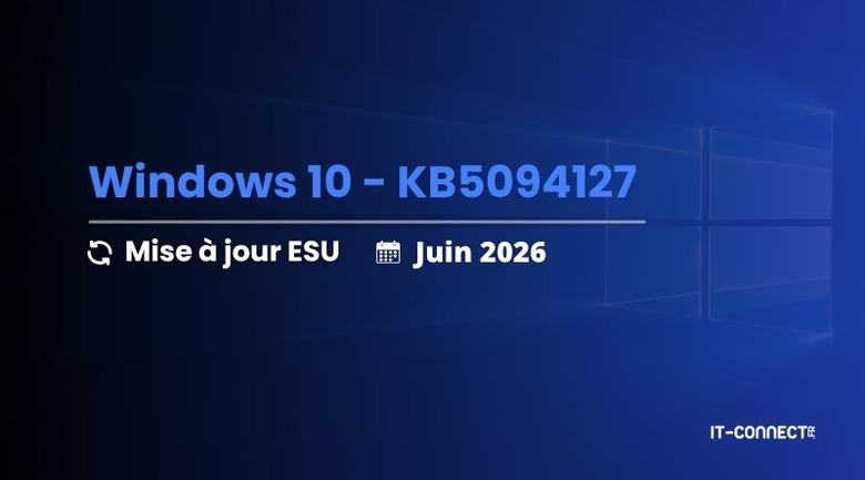 Windows 10 KB5094127 : le point sur la mise à jour ESU de juin 2026